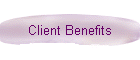Client Benefits